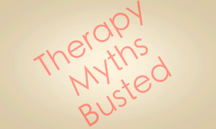 Therapy Myths Busted
